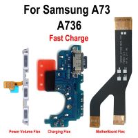 Charging Port Dock Connector MotherBoard Mainboard Main Flex Cable For Samsung A73 A736 Power Volume On off Button Flex Cabe Wall Chargers