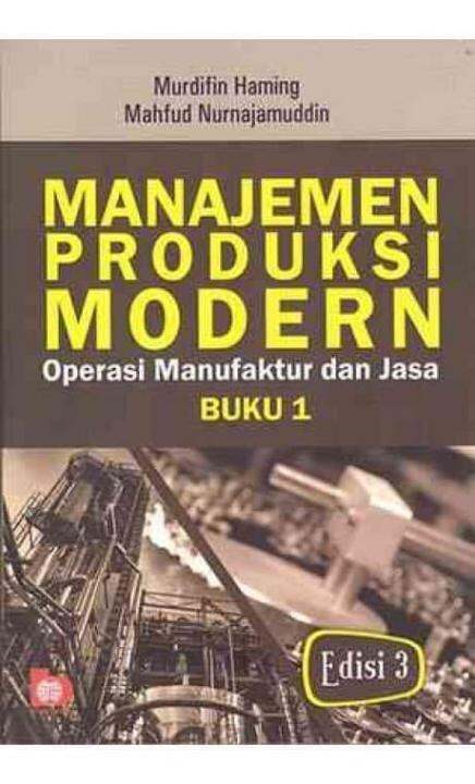 Buku Manajemen Produksi Modern Operasi Manufaktur Dan Jasa Buku 1 Edisi ...