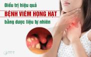 VIÊM HỌNG HẠT ĐÁNH BAY BẰNG THẢO DƯỢC TỰ NHIÊN