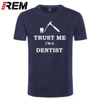 Trust me Im a dentist T Shirt Fashion O-neck Short Sleeve Cotton Dentist T-Shirt Men Clothing Tops  8YG4