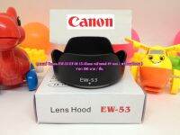 EW-53 hood Canon เลนส์ EF-M 15-45 f/3.5-6.3 IS STM