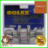 ลูกบิดทั่วไป SOLEX 500 SS/PS หัวกลม สีสเตนเลส/สเตนเลสเงาSOLEX 500 SS/PS STAINLESS STEEL ENTRANCE KNOB **หมดแล้วหมดเลย**