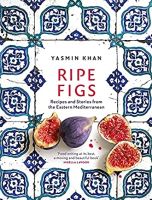 Ripe Figs : Recipes and Stories from the Eastern Mediterranean [Hardcover]หนังสือภาษาอังกฤษมือ1 (New) พร้อมส่งจากไทย