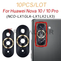 10ชิ้น/ล็อตสำหรับ Huawei Nova 10 Pro อะไหล่เลนส์กระจกกล้องถ่ายรูปหลัง Nova10ด้านหลังพร้อมสติ๊กเกอร์กาว NCO-LX1 GLA-LX1 LX3 LX2