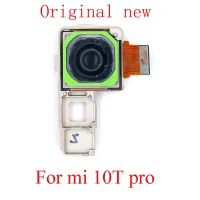 กล้องหลังด้านหลังของแท้สำหรับ Xiaomi 10T Pro Mi10t Pro ชิ้นส่วนอะไหล่ทดแทนสายเคเบิลงอได้โมดูลกล้องขนาดใหญ่ด้านหลังหลัก