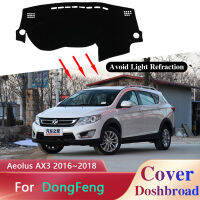 แดชบอร์ดฝาครอบ Dash Board Mat พรม Dashmat สำหรับ Dongfeng Aeolus AX3 2016 2017 2018 Sunshade ป้องกัน Pad ภายในรถ Anti-Sun พรม