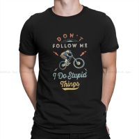 Mounn Bike Mtb Tshirt DonT Follow Me I Do Stupid Things Classic Elegant T Shirt Oversized Men Tee Shirt