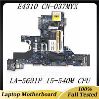 CN-037MYX 037MYX 37MYX High Quality For DELL Latitude E4310 Laptop Motherboard NAL60 LA-5691P With I5-540M CPU 100% Full Tested