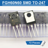 10ชิ้น FGH60N60ต่อ-247 FGH60N60 SMD TO247 60N60 60N60SMD 600V/60A IGBT IC ทรานซิสเตอร์ใหม่แบบดั้งเดิม