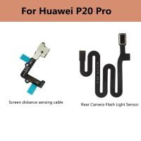 สําหรับ Huawei P20 Pro ด้านหลังหันหน้าไปทางกล้องแฟลชเซนเซอร์แสง Flex Cable สําหรับ Huawei P20 Pro หน้าจอ Proximity Sensor