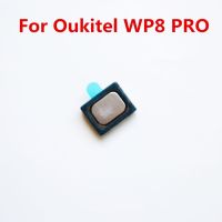 ใหม่ Oukitel Wp8 Pro 6.4939;39; หูฟังรับสัญญาณลำโพงหูฟังโทรศัพท์มือถืออุปกรณ์ซ่อมอุปกรณ์ซ่อมบ้าน