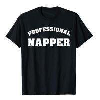 Professional Napper Tshirt Funny Nap Shirt Cheap Youth T Shirt Christmas Clothing Aesthetic Cotton Shirt Normcore