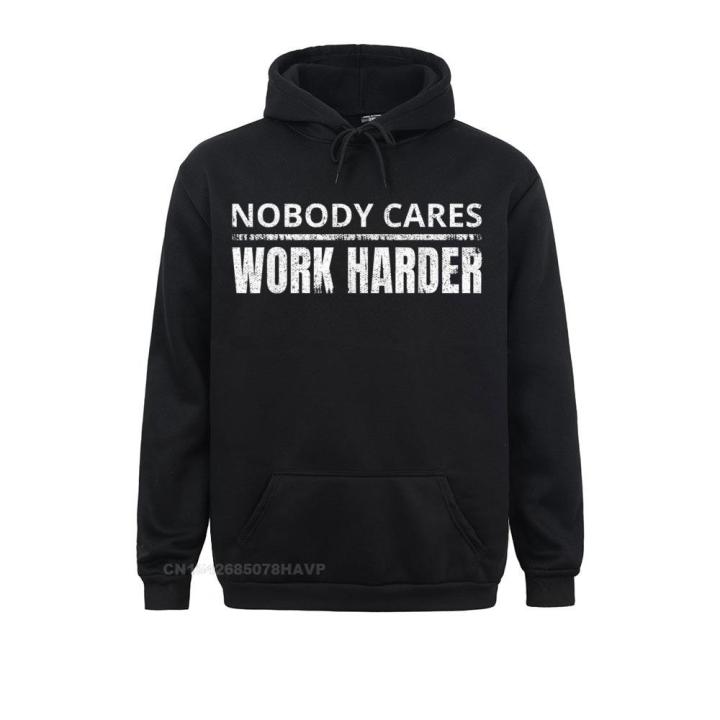 nobody-cares-work-harder-funny-workout-fitness-hoodie-2021-new-fashion-sweatshirts-long-sleeve-hoodies-hoods-size-xs-4xl