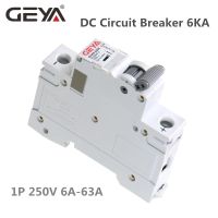 【⊕Good quality⊕】 aojia6891 Geya รถไฟ Din Dc Mcb 6ka 1P 250V Mini เบรกเกอร์ Dc 6a 16a 20a 25a 40a 63a 50a