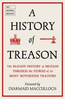 หนังสืออังกฤษใหม่ A History of Treason : The bloody history of Britain through the stories of its most notorious traitors [Hardcover]