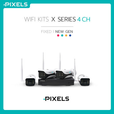 PIXELS Wi-Fi KITS X SERIES NEW GEN FIXED 4CH กล้องวงจรปิดไร้สาย PIXELS คมชัด 3 ล้านพิกเซล แสดงผลเป็นภาพสี บันทึกฟังเสียงได้