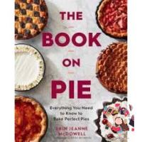 make us grow,! The Book on Pie : Everything You Need to Know to Bake Perfect Pies [Hardcover]