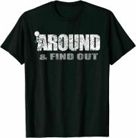 Personalized Tshirt for men women Around And Find Out T Shirt Trend Black T-Shirt Custom Gifts