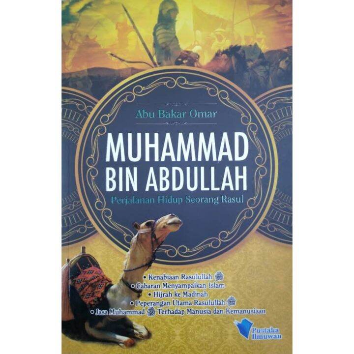 Muhammad bin Abdullah, Perjalanan Hidup Seorang Rasul - Abu Bakar Omar ...