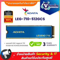 LEG-710-512GCS Adata เอสเอสดี SSD Legend 710 512GB M2 R2400/W1000MB By Vnix Group