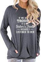 FEMLE If We Get in Trouble Its My Sisters Fault Cute Shirts for Women Long Sleeve Sweatshirts with Pockets