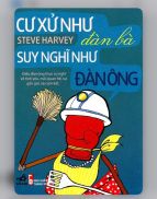 Sách - Cư Xử Như Đàn Bà Suy Nghĩ Như Đàn Ông