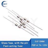 ；‘【；- Glass Fuse With The Pin  Fast-Acting Fuse 3.6*10MM PGP-A 7A 125V Cartridge Glass Tube Fuse With Pigtail