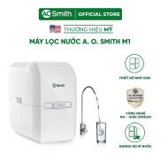 LẮP ĐẶT MIỄN PHÍ TOÀN QUỐC Máy lọc nước RO A.O.Smith M1 THƯƠNG HIỆU MỸ BẢO
