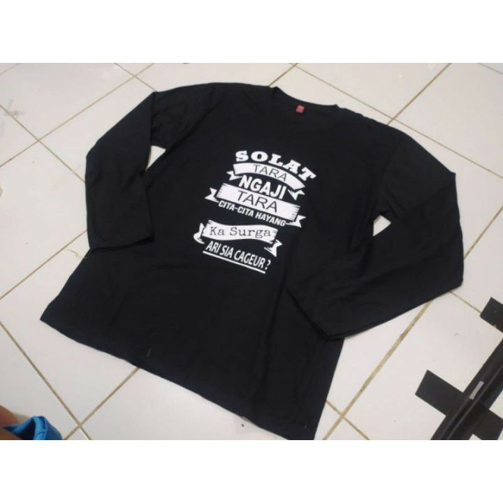 Kaos Dakwah Sholat Ngaji Tara Cita Cita Hayang Surga Lengan Panjang