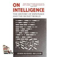 Just in Time ! ON INTELLIGENCE: THE HISTORY OF ESPIONAGE AND THE SECRET WORLD