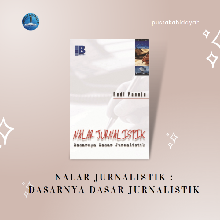 Buku Nalar Jurnalistik : Dasarnya Dasar Jurnalistik- Redi Ranuju | Buku ...