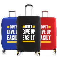 Luggage Cover Suitcase Protector quot;Give Up Easily quot; Phrase Elastic Dust cover for 18-30 Inch Trolley Case Travel Accessories