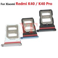 ถาดใส่ซิมการ์ดสำหรับ Xiaomi Redmi K40 Pro/mi 9T Pro K40S F3ซิมการ์ดที่ใส่ถาดช่องเสียบบัตรอะไหล่อะแดปเตอร์ชิ้นส่วนอะไหล่ LKT37124