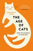 หนังสืออังกฤษใหม่ The Age of Cats : From the Savannah to Your Sofa [Hardcover]