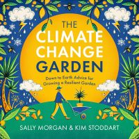 หนังสืออังกฤษใหม่ The Climate Change Garden, UPDATED EDITION : Down to Earth Advice for Growing a Resilient Garden [Paperback]