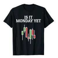 Is It Monday Yet Funny Stock Market Traders Gift Summer Tops T Shirt Cotton Men T Shirt Summer Cute