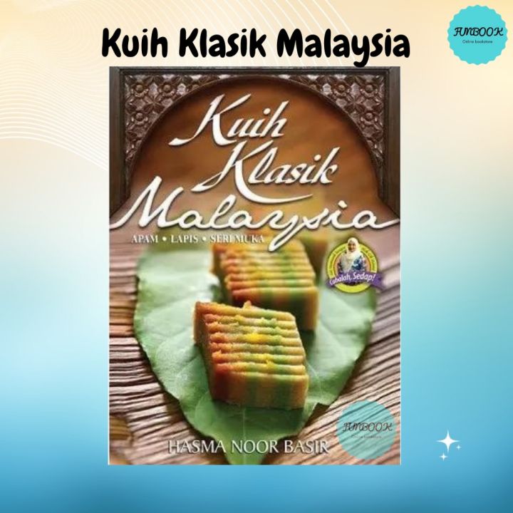 [FUNBOOK] Buku Resepi Kuih Klasik Malaysia (9789676125187) | Lazada