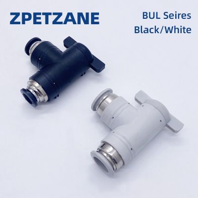 Hand Valve BUL-4/8/6/10/12mm On/off Pneumatic Quick Connect Manual Control Use PE PU Gas Pipe White/Black Pipe Fittings Accessories