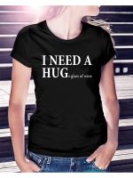 Need A Huge Glass Of Wine Funny T Shirts Printed Camiseta Mujer Tshirt Black Tee Shirt