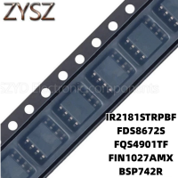 1PCS  SOP8-IR2181STRPBF FDS8672S FQS4901TF FIN1027AMX BSP742R Electronic components