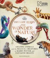 [ศูนย์หนังสือจุฬาฯ]9781526624048FANTASTIC BEASTS THE WONDER OF NATURE: AMAZING ANIMALS AND THE MAGICAL CREATURES OF HARR