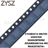 1PCS  QFN-CYUSB3312-88LTXC USX4704I IR3892MTRPBF ATSAMDA0E16A-MZ MAX2078CTK+ Electronic components