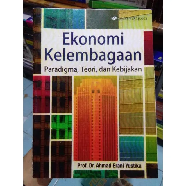 BUKU EKONOMI KELEMBAGAAN PARADIGMA, TEORI DAN KEBIJAKAN - PROF. DR ...