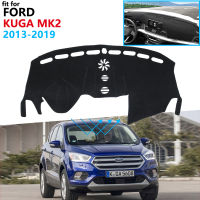 ฝาปิดแผงควบคุมแผ่นป้องกันสำหรับ Ford Kuga 2013 ~ 2019 Mk2 Escape อุปกรณ์เสริมรถยนต์ Dash Board Sunshade พรม2016 2017 2018