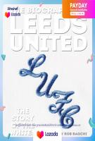 (พร้อมส่ง) หนังสือภาษาอังกฤษ The Biography of Leeds United : 100 Years of the Whites [Hardcover]