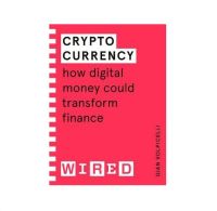 Cryptocurrency (WIRED guides) : How Digital Money Could Transform Finance (English Edition - In Stock)