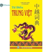 Sách Từ điển Trung Việt Bìa mềm - Khổ 13x19 cm - NTBooks