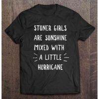 เสื้อยืดผู้ชายยอดนิยม Stoner Girls Are Sunshine ผสมกับเสื้อยืด Hurricane ตัวน้อย