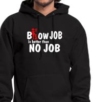 Some Job Is Better Then No Job Design Fleece Hoodie MenS Fun Flirting Casual Customizable Keep Warm Sweatshirts Size Xxs-4Xl