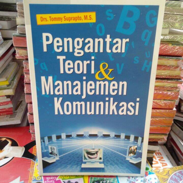 PENGANTAR TEORI Dan MANAJEMEN KOMUNIKASI (Drs. Tommy Suprapto, M.S ...